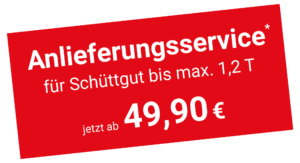 Schüttgut Anlieferungsservice bis max. 1,2, Tonnen - ab 49,90 €