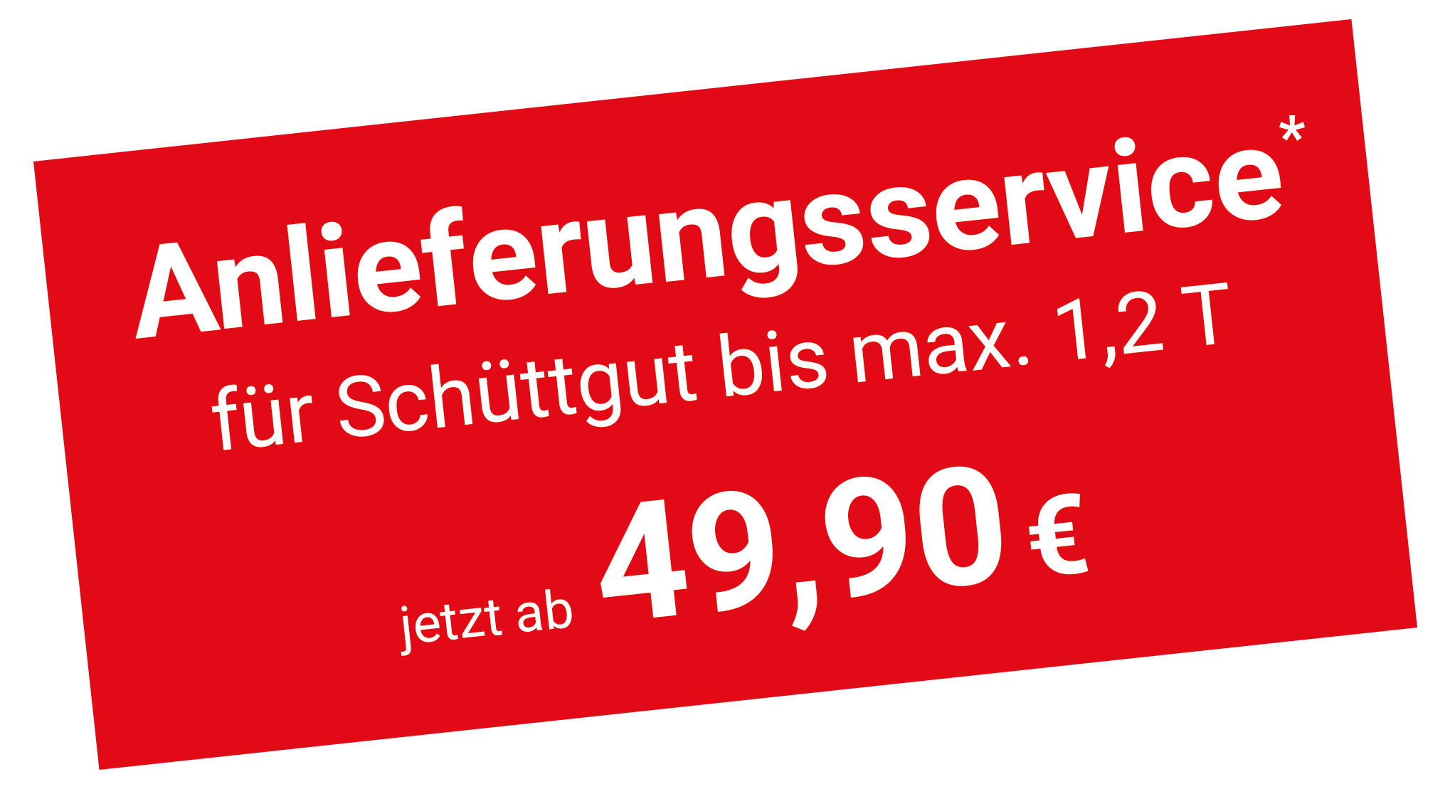 Schüttgut Anlieferungsservice bis max. 1,2, Tonnen - ab 49,90 €